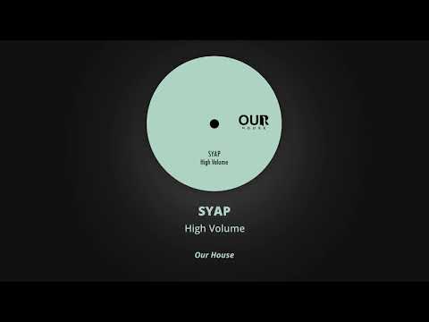 SYAP - High Volume (Original Mix)