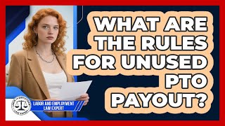 What Are The Rules For Unused PTO Payout