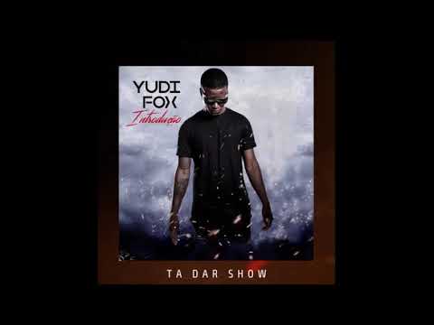 Yudi Fox  Ta Dar Show 2018