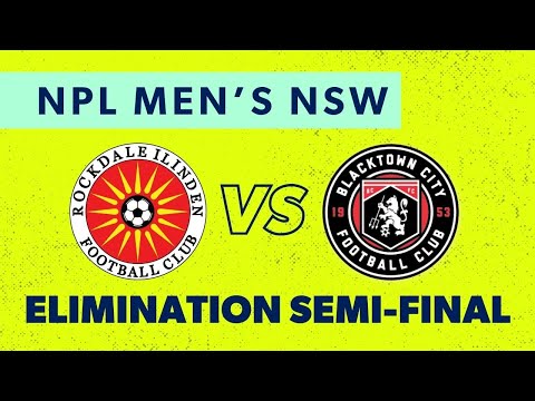 NPL Men's NSW Elimination Final: Rockdale Illinden FC v Blacktown City FC