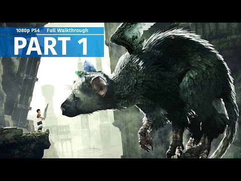 The Last Guardian - Gameplay Walkthrough No Commentary - Part 1 [PS4 1080p]