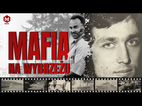 POLSKA MAFIA ZACZĘŁA SIĘ NA WYBRZEŻU