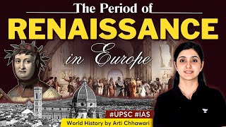 The period of Renaissance in Europe | World History through timeline & map for UPSC | Arti Chhawari