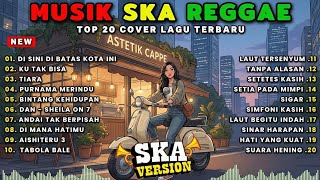 Download lagu Kumpulan Lagu Reggae indonesia Terbaru 2025 cover Ska Version 🔥🎧 Musik Reggae Santai Terbaik #reggae mp3