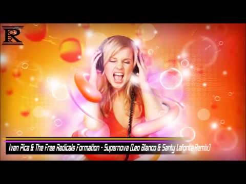 Ivan Pica & The Free Radicals Formation - Supernova (Leo Blanco & Santy Lafonte Remix)