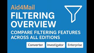 Aid4Mail Filtering Overview – Compare Filtering Features Across All Editions