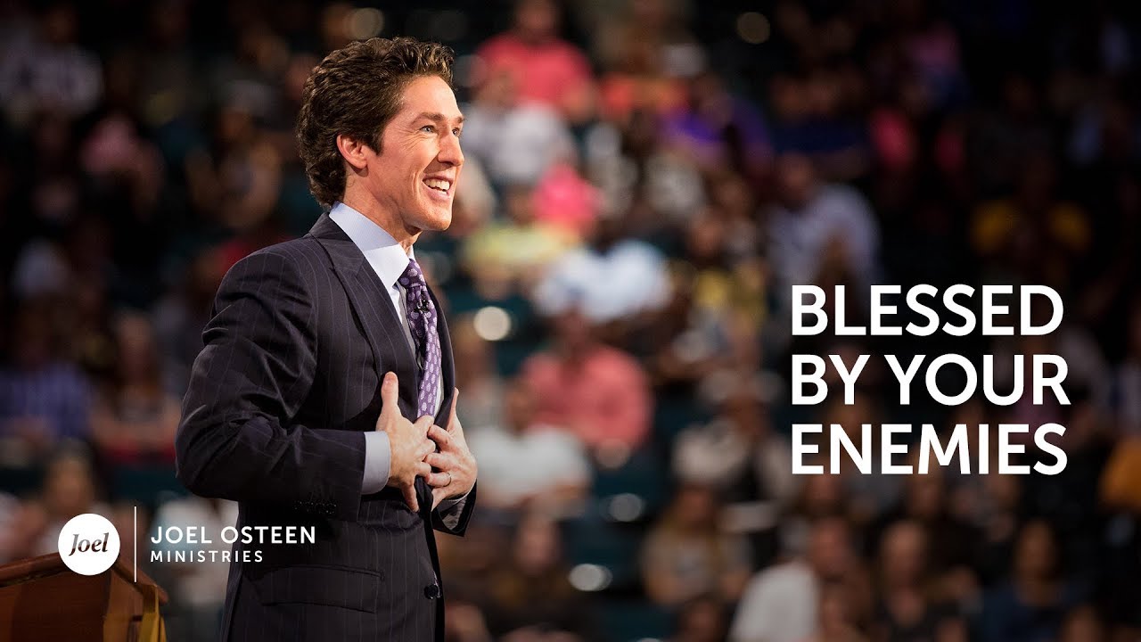 Joel Osteen - Blessed By Your Enemies