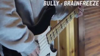 Bully - Brainfreeze (Bass Cover)