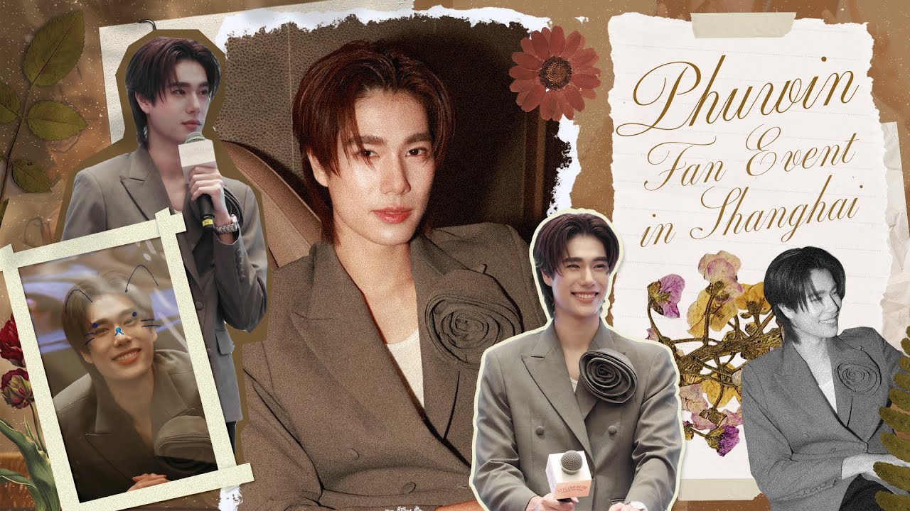 [Eng Sub] PHUWIN FAN EVENT IN SHANGHAI