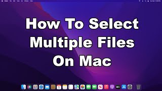 How To Select Multiple Files & Folders In macOS | Mac Quick & Easy Guide