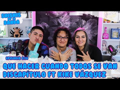 Shishis Pa' la Banda | Ep. 216 | Nido Vacío. Discapítulo Ft Kike Vázquez