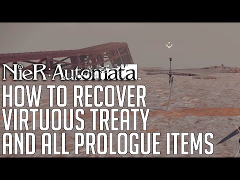 NieR: Automata HOW TO RECOVER THE VIRTUOUS TREATY AND ALL ITEMS FROM PROLOGUE