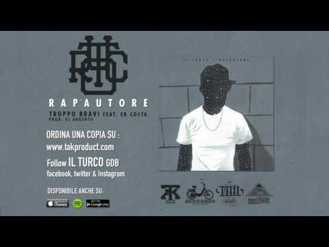 IL TURCO Feat ER COSTA -4- "Troppo Bravi" Prod. Dj Argento