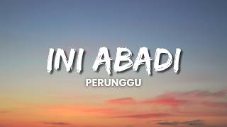 Download lagu Perunggu - Ini Abadi (Lyric Video) mp3