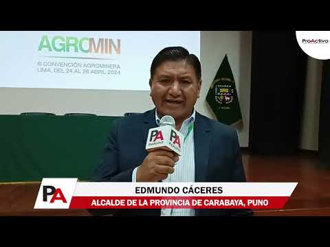 #AGROMIN2024 | Entrevista a Edmundo Cáceres, Alcalde de la Provincia de Carabaya, Puno