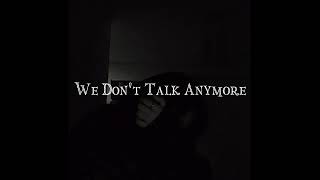 Download lagu We Don't Talk Anymore | TikTok Version mp3 Download lagu We Don't Talk Anymore | TikTok Version mp3