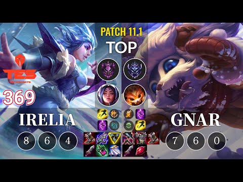 TES 369 Irelia vs Gnar Top - KR Patch 11.1