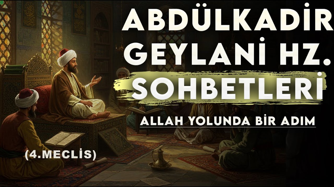 Abdülkadir Geylani Hz. Sohbeti 4.Meclis