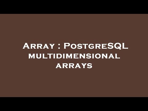 Array Postgresql Multidimensional Arrays