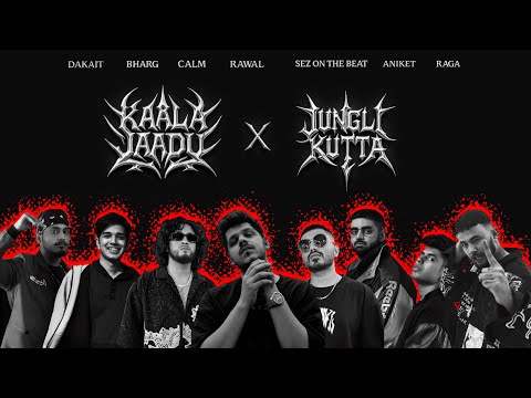 JUNGLI KUTTA x KAALA JAADU (Mashup) | RAWAL x Bharg x Calm x RAGA x Sez x DAKAIT x Aniket Raturi
