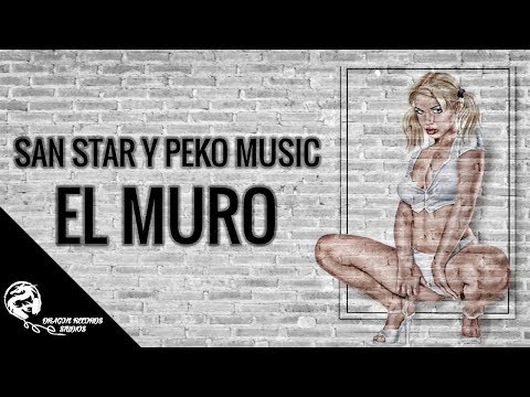 San Star & Peko Music - El Muro [Audio Oficial] ®