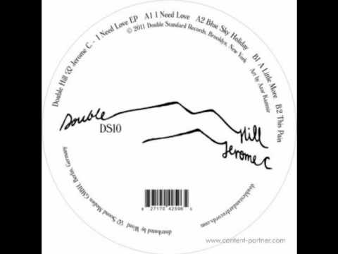 Double Hill & Jerome C - I Need Love