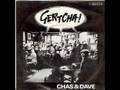 Chas And Dave Gertcha 
