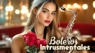 2 Horas de Boleros del Recuerdo 🎶 Instrumental Romántico