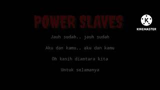 Download lagu Power slaves-Impian(Lyric) mp3