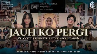 Download lagu JAUH KO PERGI ( LIRIK LAGU ) REMIX FYP TIKTOK BANGSAY  | IRPAN DISCJOCKEY mp3