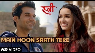 Rajkumar R. &amp; Shraddha K. - Main Hoon Saath Tere VM | Stree &amp; SMZA | Arijit Singh