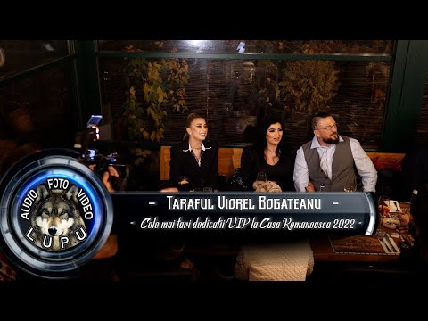 Taraful Viorel Bogateanu - Cele mai tari dedicatii VIP la Casa Romaneasca - 3 - 2022