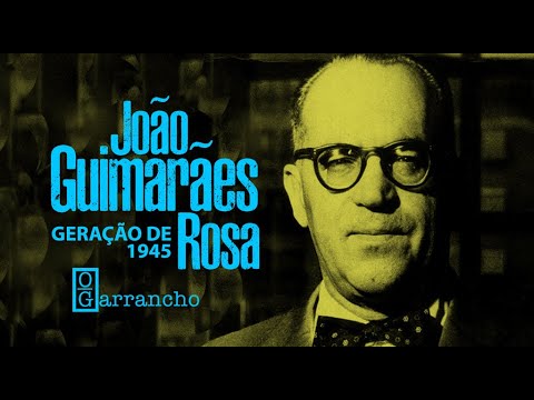 GERAÃ‡ÃƒO DE 1945 | JOÃƒO GUIMARÃƒES ROSA
