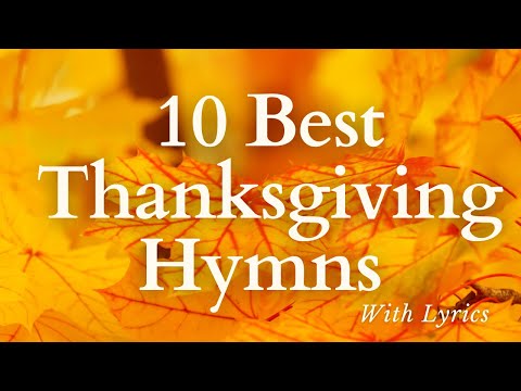 Best Thanksgiving Hymns - Beautiful and Easy to Sing (With Lyrics)