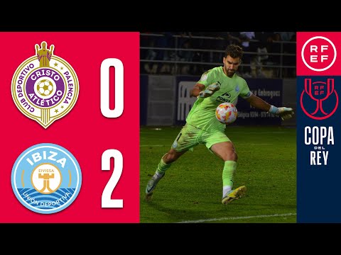 RESUMEN | CD Palencia Cristo Atlético 0-2 UD Ibiza | Copa del Rey | Primera Eliminatoria