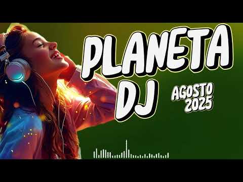 PLANETA DJ - AGOSTO 2025   #dance2025  #musicvibes