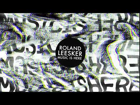 Roland Leesker - Music Is Here