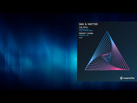 PREMIERE: GMJ, Matter - Perfect Storm (Original Mix) [meanwhile]