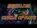 Metalium - Circle Of Fate/Fight