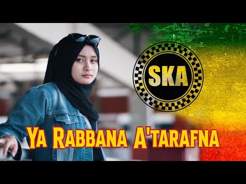 Ya Rabbana A'tarafna - Shalawat SKA