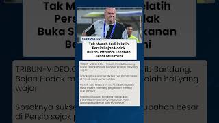 Bojan Hodak Curhat soal Beratnya Tekanan di Persib, Sebut Musim Ini Jadi yang Paling Menantang
