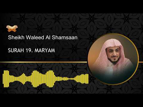 19. Surah Maryam - Sheikh Waleed Al Shamsaan