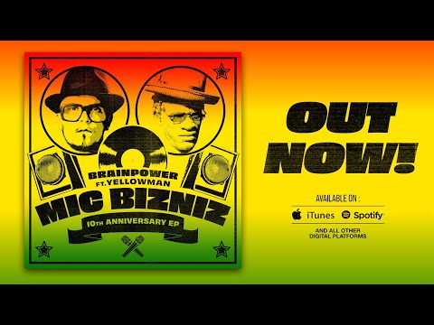 Brainpower ft. Yellowman - Mic Bizniz (2021 Remaster)
