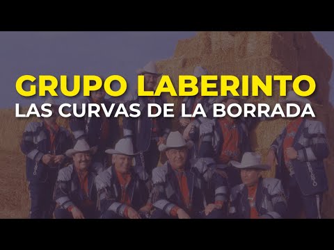 Grupo Laberinto - Las Curvas de la Borrada (Audio Oficial)