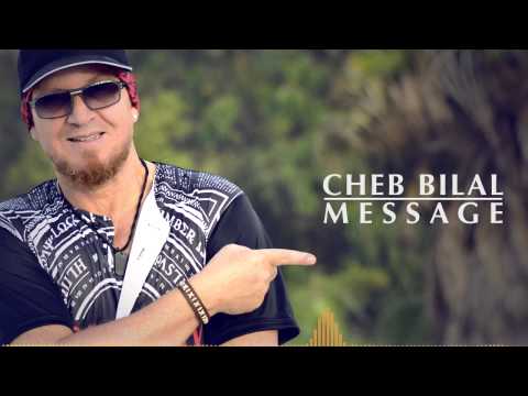 Cheb Bilal  - Message ( Production 2015 ) شاب بلال - ميساج