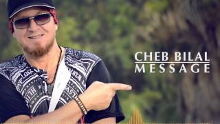 Cheb Bilal  - Message ( Production 2015 ) شاب بلال - ميساج