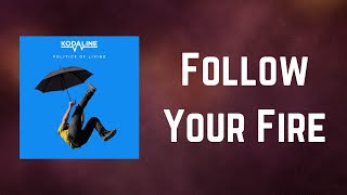 Download lagu Kodaline - Follow Your Fire (Lyrics) mp3
