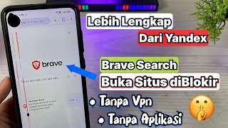 Brave Search lebih lengkap dari Yandex Bisa Buka Situs yang di blokir