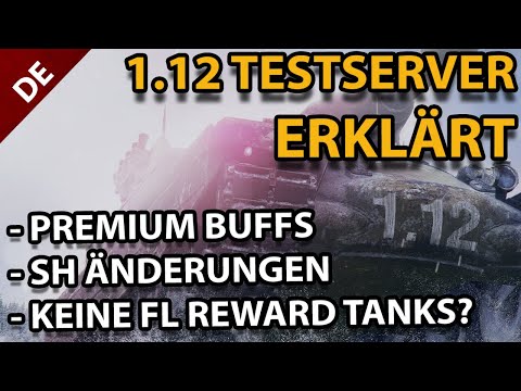 CT 1.12  ERKLÄRT! - Gebuffte Premiums - SH Änderungen - Keine FL Rewards Panzer Mehr? - und mehr!
