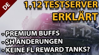CT 1.12  ERKLÄRT! - Gebuffte Premiums - SH Änderungen - Keine FL Rewards Panzer Mehr? - und mehr!